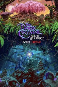 Постер к Тёмный кристалл: Эпоха сопротивления (1 сезон) / The Dark Crystal: Age of Resistance (2019) WEB-DLRip